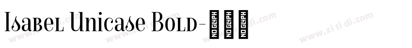 Isabel Unicase Bold字体转换